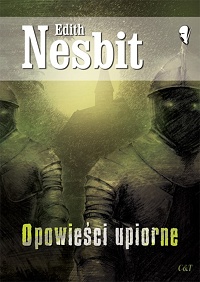 Edith Nesbit &lsaquo;Opowieści upiorne&rsaquo;