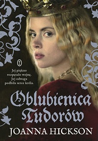 Joanna Hickson ‹Oblubienica Tudorów›