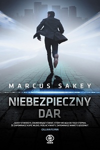 Marcus Sakey &lsaquo;Niebezpieczny dar&rsaquo;