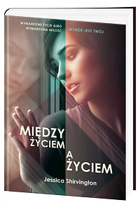 Jessica Shirvington &lsaquo;Między życiem a życiem&rsaquo;