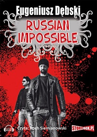 Eugeniusz Dębski ‹Russian Impossible›