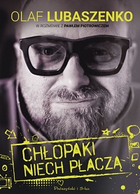 Olaf Lubaszenko, Paweł Piotrowicz ‹Chłopaki niech płaczą›