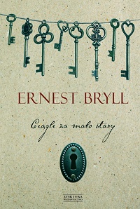 Ernest Bryll ‹Ciągle za mało stary›