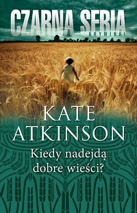 Kate Atkinson ‹Kiedy nadejdą dobre wieści?›