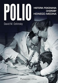 Dawid M. Oshinsky ‹Polio. Historia pokonania choroby Heinego-Medina›
