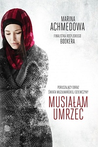 Marina Achmedowa &lsaquo;Musiałam umrzeć&rsaquo;