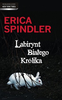 Erica Spindler ‹Labirynt Białego Królika›