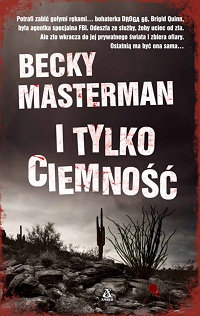 Becky Masterman &lsaquo;I tylko ciemność&rsaquo;