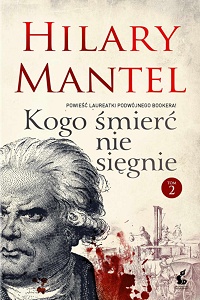 Hilary Mantel ‹Kogo śmierć nie sięgnie. Tom 2›