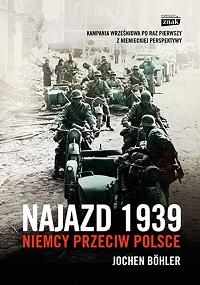 Jochen Böhler &lsaquo;Najazd 1939. Niemcy przeciw Polsce&rsaquo;
