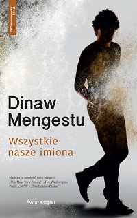 Dinaw Mengestu &lsaquo;Wszystkie nasze imiona&rsaquo;