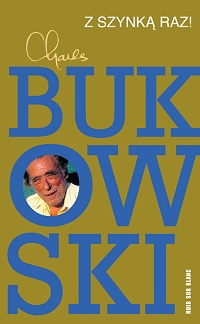 Charles Bukowski ‹Z szynką raz!›