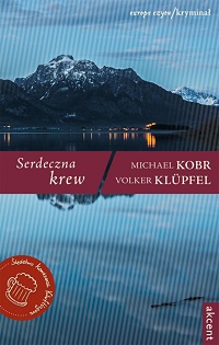 Volker Klüpfel, Michael Kobr &lsaquo;Serdeczna krew&rsaquo;