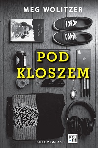 Meg Wolitzer &lsaquo;Pod kloszem&rsaquo;
