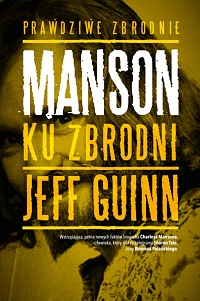 Jeff Guinn ‹Manson. Ku zbrodni›
