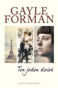 Gayle Forman &lsaquo;Ten jeden dzień&rsaquo;