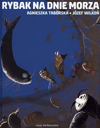 Agnieszka Toborska &lsaquo;Rybak na dnie morza&rsaquo;