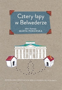 Marta Pokorska &lsaquo;Cztery łapy w Belwederze&rsaquo;