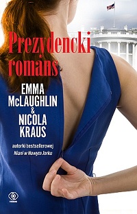 Emma McLaughlin, Nicola Kraus ‹Prezydencki romans›