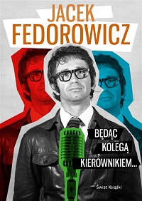Jacek Fedorowicz &lsaquo;Będąc Kolegą Kierownikiem…&rsaquo;
