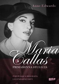 Anne Edwards ‹Maria Callas. Primadonna Stulecia›
