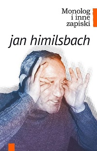 Jan Himilsbach ‹Monolg i inne zapiski›