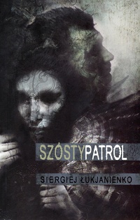 Siergiej Łukjanienko ‹Szósty Patrol›