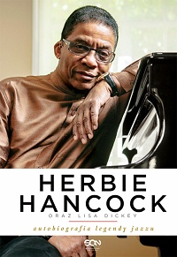 Herbie Hancock, Lisa Dickey &lsaquo;Herbie Hancock. Autobiografia legendy jazzu&rsaquo;
