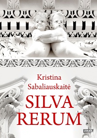 Kristina Sabaliauskaitė ‹Silva rerum›