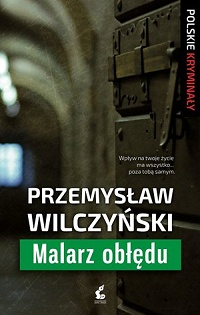 Przemysław Wilczyński ‹Malarz obłędu›