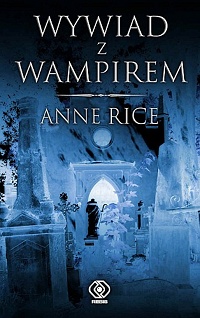 Anne Rice ‹Wywiad z wampirem›