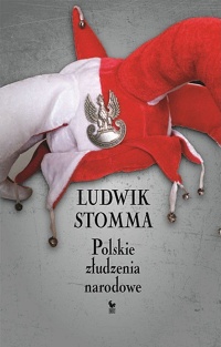 Ludwik Stomma ‹Polskie złudzenia narodowe›
