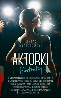 Łukasz Maciejewski ‹Aktorki. Portrety›