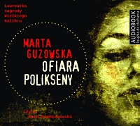 Marta Guzowska ‹Ofiara Polikseny›