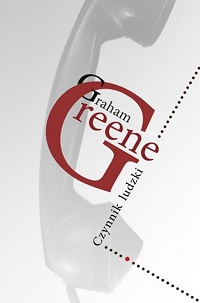 Graham Greene &lsaquo;Czynnik ludzki&rsaquo;