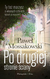 Paweł Mossakowski ‹Po drugiej stronie ściany›