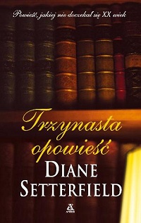 Diane Setterfield ‹Trzynasta opowieść›