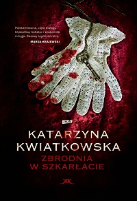 Katarzyna Kwiatkowska &lsaquo;Zbrodnia w szkarłacie&rsaquo;