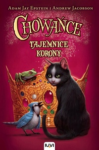 Adam Jay Epstein, Andrew Jacobson &lsaquo;Chowańce. Tajemnice korony&rsaquo;