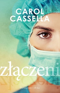 Carol Cassella ‹Złączeni›