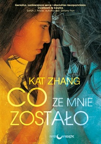 Kat Zhang &lsaquo;Co ze mnie zostało&rsaquo;