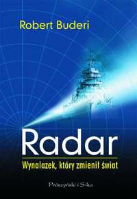 Robert Buderi ‹Radar. Wynalazek, który zmienił świat›