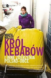 Marta Mazuś ‹Król kebabów i inne zderzenia polsko-obce›