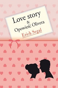 Erich Segal ‹Love story & Opowieść Olivera›