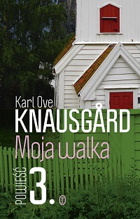 Karl Ove Knausgård ‹Moja walka. Powieść 3›