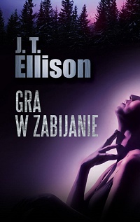 J.T. Ellison ‹Gra w zabijanie›
