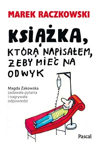 Marek Raczkowski, Magdalena Żakowska ‹Książka, która napisałem, żeby mieć na odwyk›