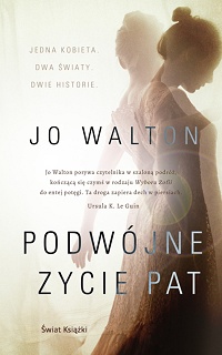 Jo Walton ‹Podwójne życie Pat›