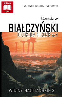 Czesław Białczyński ‹Dookoła Nigdzie. Część 1›