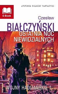 Czesław Białczyński ‹Ostatnia noc niewidzialnych›